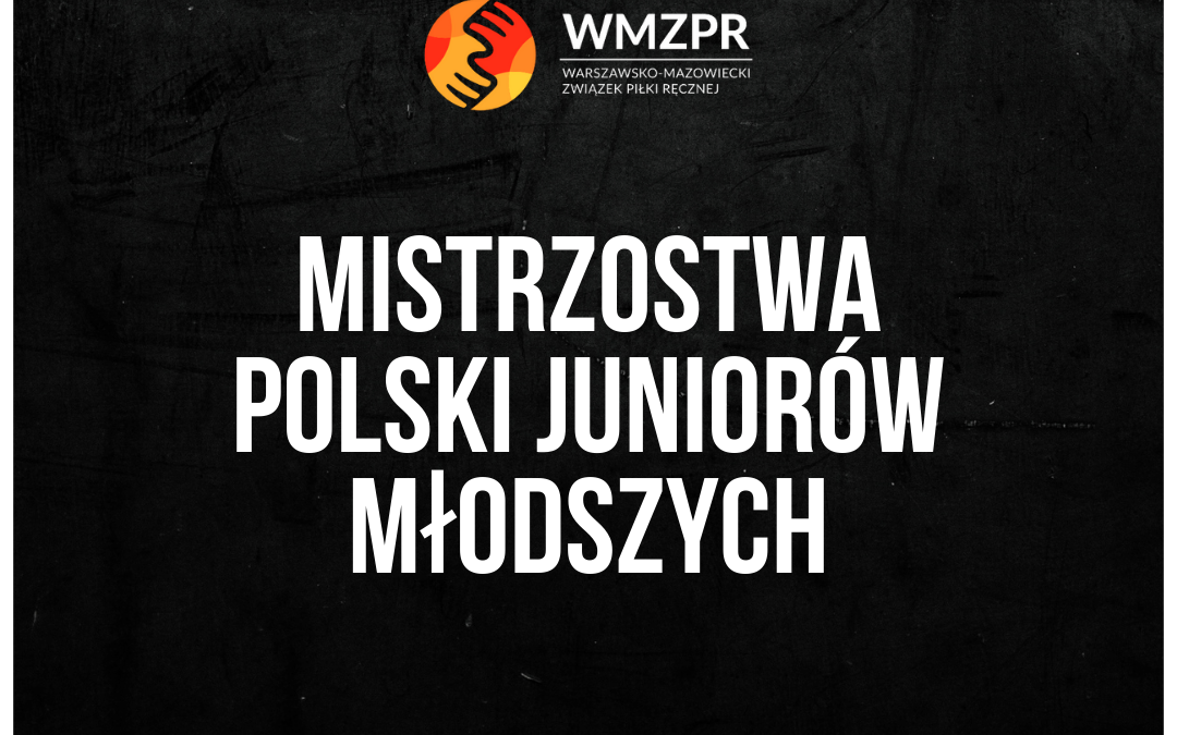 Mistrzostwa Polski Juniorów Młodszych Sezon 2021/2022 – Zapowiedź 1/16 Finału