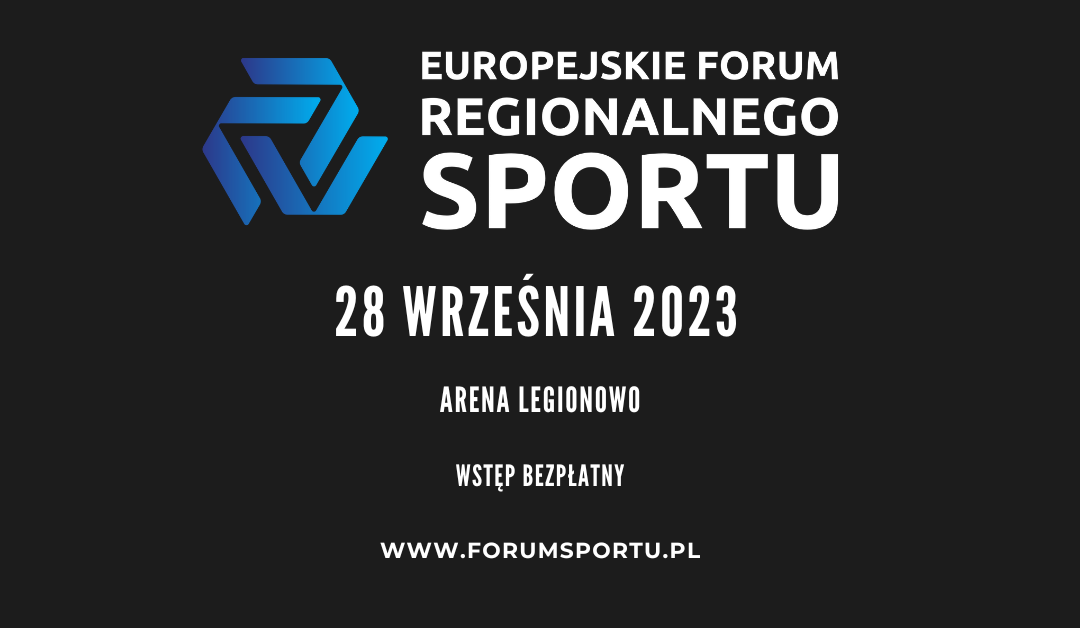 Europejskie Forum Regionalnego Sportu – 28.09.2023 r. /czwartek/