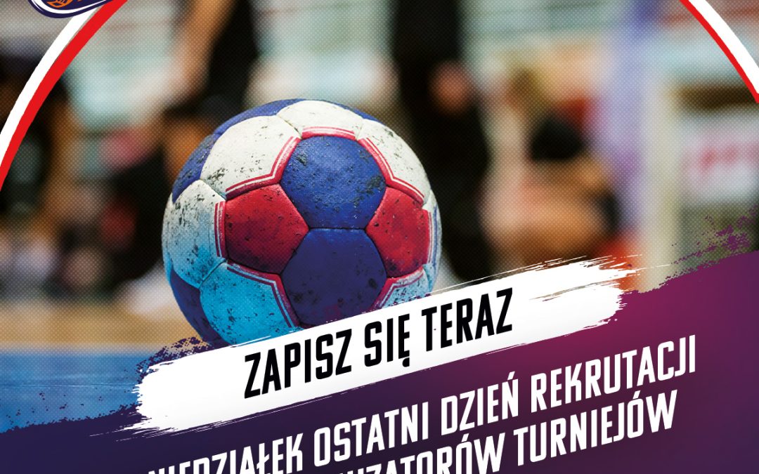 Ostatni dzień rekrutacji do turnieju „Ręczna na Orliku”!