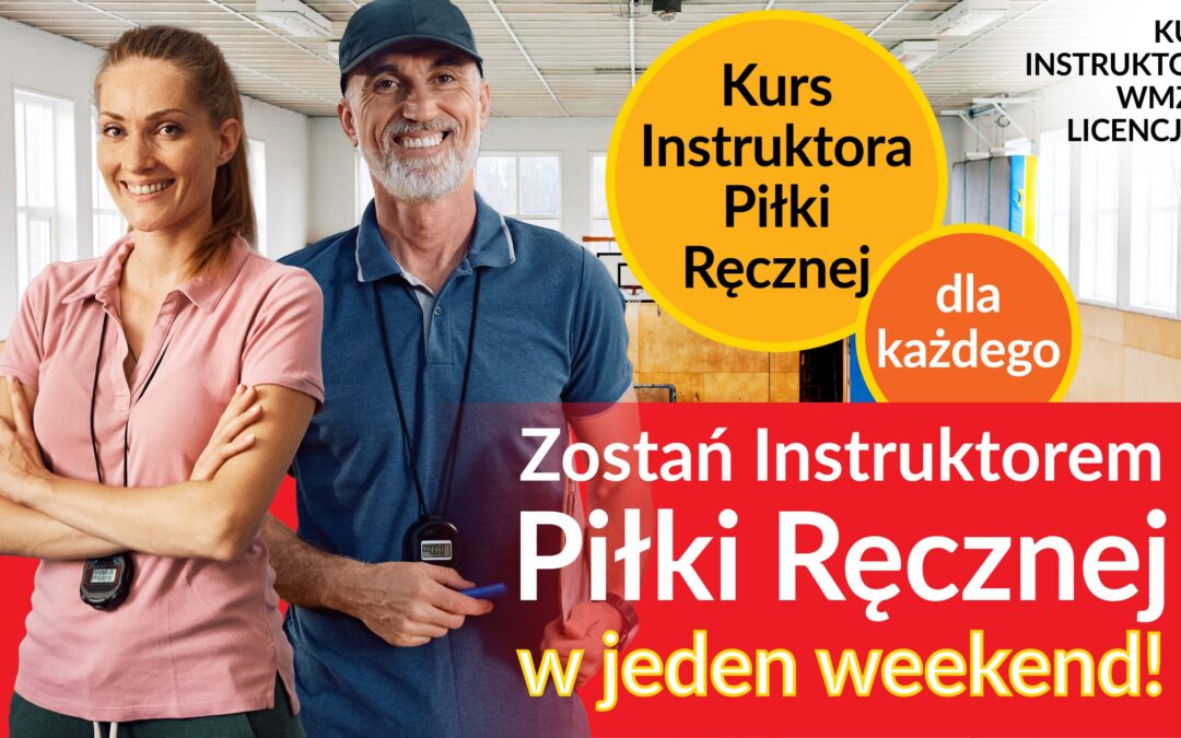 Uwaga! Tylko do 11 września – zapisy na Kurs Instruktora Piłki Ręcznej (Licencja D)